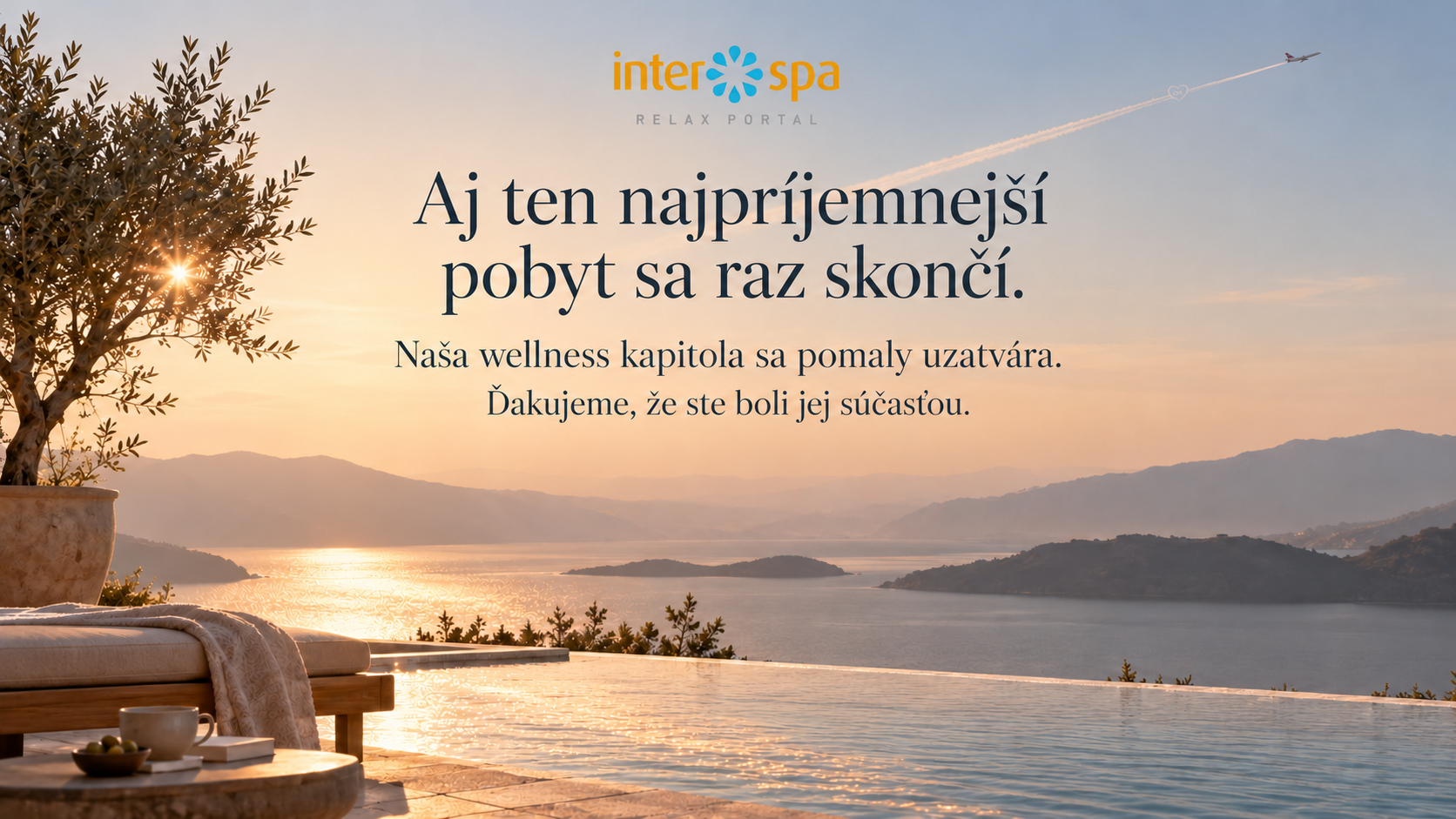 InterSpa Relax portál – Aj ten najpríjemnejší pobyt sa raz skončí. Naša wellness kapitola sa pomaly uzatvára. Ďakujeme, že ste boli jej súčasťou.